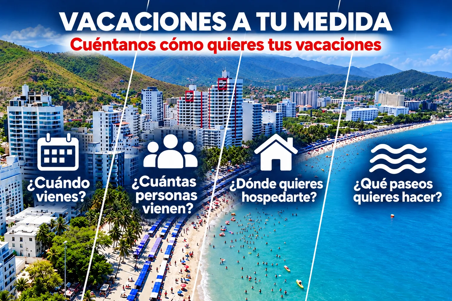 Cuéntanos cómo quieres tus vacaciones en Santa Marta: cuándo vienes, cuántas personas vienen, dónde quieres hospedarte y qué paseos quieres hacer